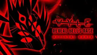 Vyle: Reveal Hell's Rage (OFFICIAL AUDIO)