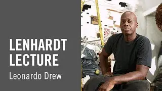 Fall 2023 Lenhardt Lecture: Leonardo Drew