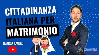 🇮🇹 Cittadinanza italiana per matrimonio 2026: requisiti, documenti e tempi