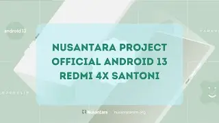 Install Rom Nusantara Project V5.0 Tambora Android 13 di Xiaomi Redmi 4x Santoni