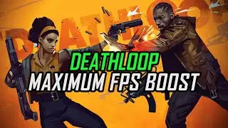 Deathloop - How to Reduce/Fix Lag and Boost & Improve Performance
