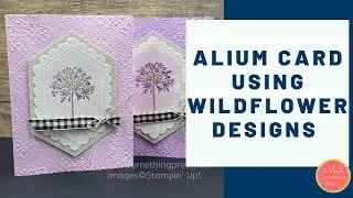 Allium Card Make with Wildflower Designs & Distressed Tile Embossing Folder