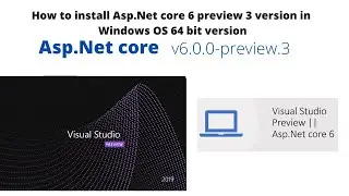 How to install Asp.Net core Preview 6 version in Windows OS & Visual studio preview
