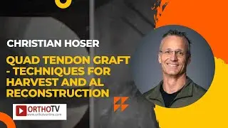 Quad Tendon Graft - Techniques For Harvest and AL Reconstruction by Christian Hoser