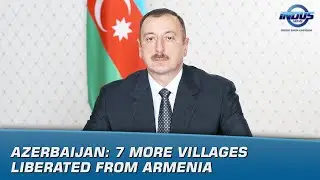 Azerbaijan: 7 more villages liberated from Armenia | News Bulletin | Indus News