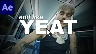 How To Edit Like YEAT in After Effects