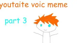 Youtaite Voice Meme take 2 [Chase]