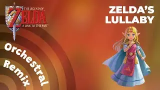 Zelda's Lullaby | The Legend of Zelda: A Link to the Past [Orchestral Remix]