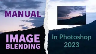 Blend Images Manually In Photoshop 2023