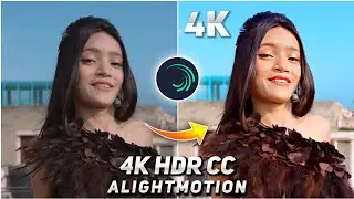Full Hd 4k High Quality Video Editing in Alight Motion | HDR Effect Alight Motion | HDR Cc XmL File.