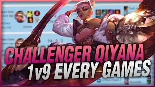 This is how Challenger Qiyana 1v9s games in high elo