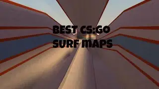 My 3 Favorite Surf Maps On CSGO