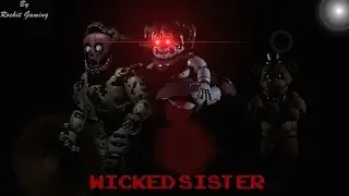 [FNAF SFM] Collab Wicked Sister Song by Rockit Gaming