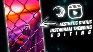 Instagram Trending Aesthetic Status Videos Editing Tutorial || How To Make Aesthetic Status Video ||