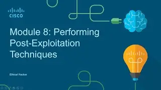 Module 8 Performing Post Exploitation Techniques