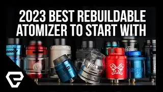 2023 Top 10 Best Rebuildable Atomizer To Start With!