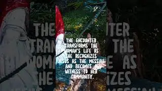 Thirst Quenched: The Encounter of the Samaritan Woman at Jacob's Well