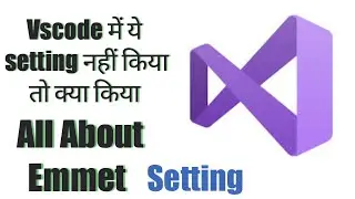 Emmet Setting in Vs Code ||All about Emmet in Vscode