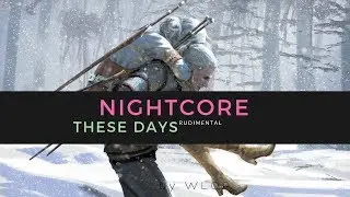 |Nightcore - These Days|