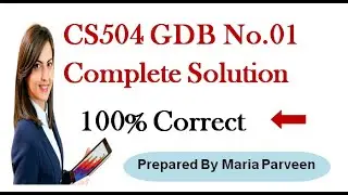 CS504 GDB 1 Solution 2020 || CS504 GDB Solution 2020 By Maria Parveen || VU Learning