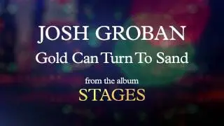 Josh Groban - Gold Can Turn To Sand (Visualizer)