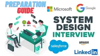 System design interview at Microsoft/Google/LinkedIn/Amazon/Uber | Preparation guide