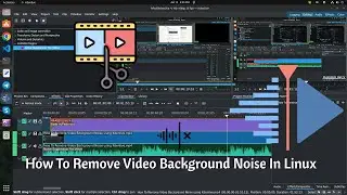 How To Remove Video Background Noise using #kdenlive In #Linux