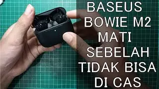 TWS Baseus Bowie M2 Mati Sebelah Tidak Bisa Di Cas