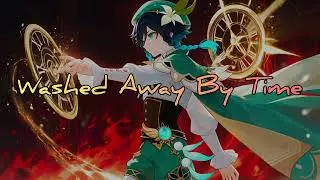 Washed Away By Time (Genshin Impact Fanmade Song) - pikopiiko