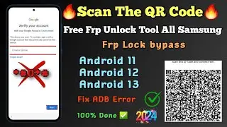 💥Jast QR Scan frp Unlock 100% Done ✅💥 Free Frp Unlock Tool All Samsung Android 11,12,13 (2024)