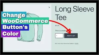How To Change WooCommerce Button's Color In Two Different Ways