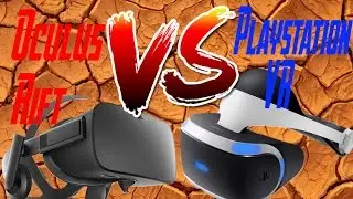 Oculus Rift Vs Playstation VR