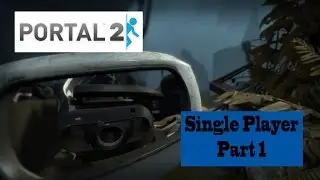 Portal 2 - Single Player #1