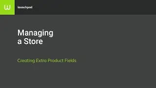 How to Create Extra Product Fields in Warhead