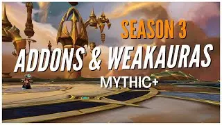 Mythic+ Addons & WeakAuras | Season 3 | Dragonflight