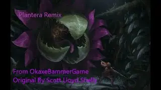 Plantera OkaxeBammerGame Remix | Original From Scott Lloyd Shelly