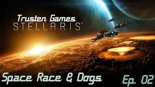 Stellaris Gremlins - Space Race (and dogs) - Episode 2