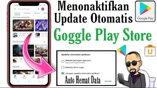Cara Menonaktifkan Update Otomatis Di Google Playstore Terbaru | Pematikan Pembaruan Aplikasi
