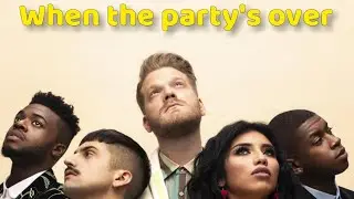 Pentatonix - When the party's over [Lyrics]