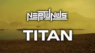Neptunus - Titan [Melodic Dubstep]