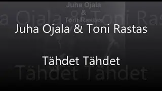 Juha Ojala & Toni Rastas, Tähdet Tähdet