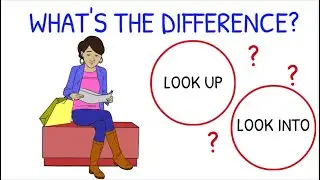 What’s the Difference: Look UP and Look INTO / English Phrasal Verb lesson
