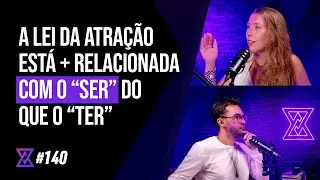 Lei da Atração e Manifestação - Tribe Zen Podcast - Ep. #140
