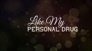 Like My Personal Drug || Wattpad Trailer ♥