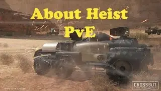 Crossout - About Heist PvE
