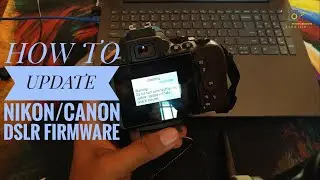How To Update DSLR Firmware | Nikon | Canon