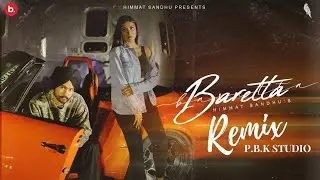 Baretta Remix - Himmat Sandhu | Haakam | P.B.K Studio
