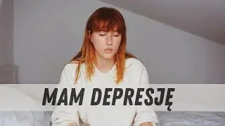 Moje życie z depresją, cz.1 | Czy warto się leczyć?
