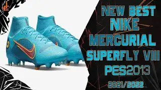 PES 2013 | New Best Nike Mercurial Superfly VIII 'BluePrint' • 2021 / 2022 • HD
