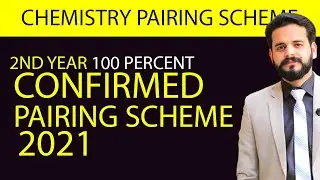 2ND YEAR CHEMISTRY PAIRING SCHEME 2021 BY M AHMAD NAZEER